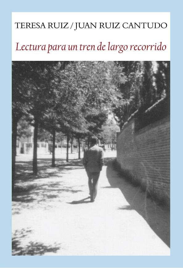 Lectura para un tren de largo recorrido | 9788494090615 | Ruiz, Teresa; Ruiz Cantudo, Juan | Librería Castillón - Comprar libros online Aragón, Barbastro