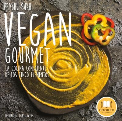 Vegan Gourmet | 9788479539986 | Lawton, Becky; SUKH, PRABHU | Librería Castillón - Comprar libros online Aragón, Barbastro