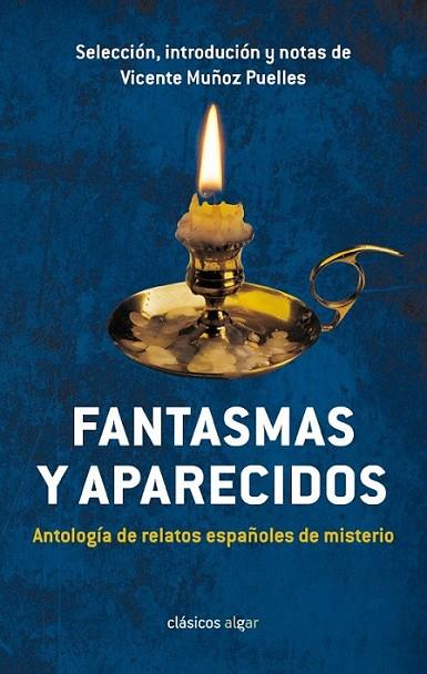 Fantasmas y aparecidos. Antología de relatos españoles de misterio | 9788498456714 | MUÑOZ PUELLES, VICENTE | Librería Castillón - Comprar libros online Aragón, Barbastro