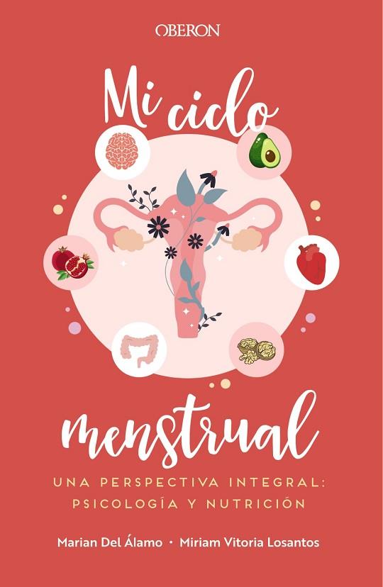 Mi ciclo menstrual. Una perspectiva integral: psicología y nutrición | 9788441545083 | Del Álamo Robledo, Marian / Vitoria Losantos, Miriam | Librería Castillón - Comprar libros online Aragón, Barbastro