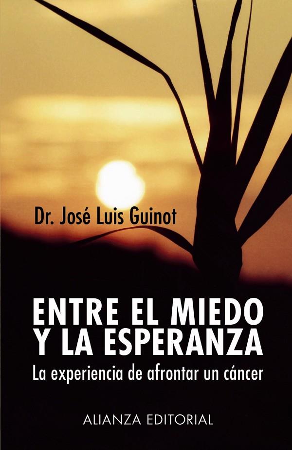 ENTRE EL MIEDO Y LA ESPERANZA : LA EXPERIENCIA DE AFRONTAR U | 9788420677361 | GUINOT RODRIGUEZ, JOSE LUIS | Librería Castillón - Comprar libros online Aragón, Barbastro