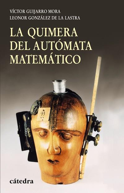 La quimera del autómata matemático | 9788437626536 | Guijarro, Víctor / González de la Lastra, Leonor | Librería Castillón - Comprar libros online Aragón, Barbastro