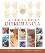 BIBLIA DE LA QUIROMANCIA, LA | 9788484451815 | STRUTHERS, JANE | Librería Castillón - Comprar libros online Aragón, Barbastro