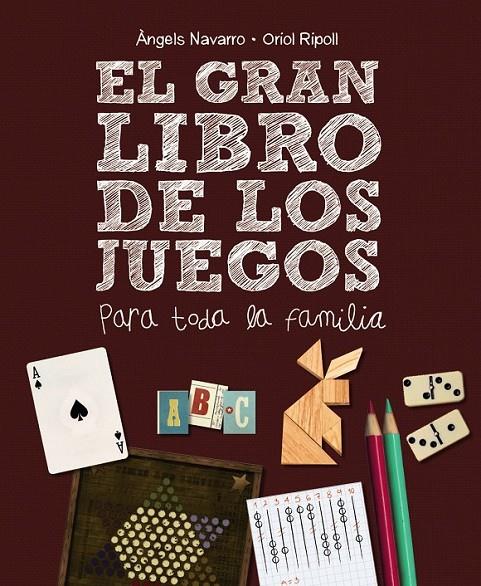 El gran libro de los juegos | 9788467861693 | Navarro, Àngels; Ripoll, Oriol | Librería Castillón - Comprar libros online Aragón, Barbastro