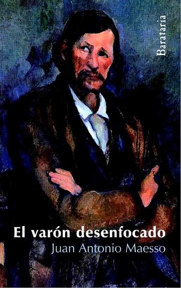 VARÓN DESENFOCADO, EL | 9788495764973 | MAESSO, JUAN ANTONIO | Librería Castillón - Comprar libros online Aragón, Barbastro