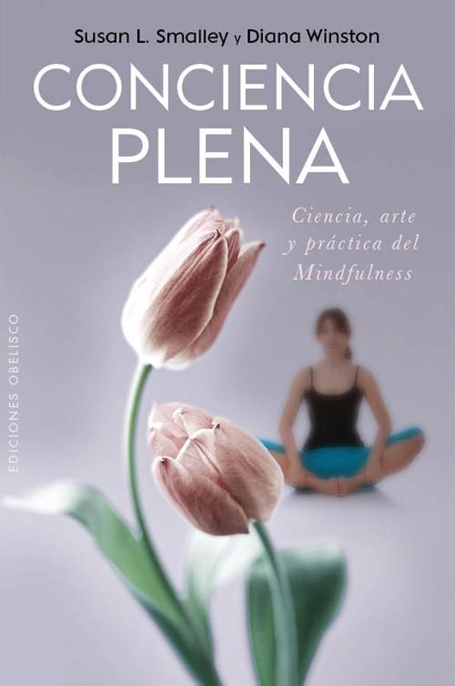 CONCIENCIA PLENA | 9788497778473 | SMALLEY, SUSAN  L.; WINSTON, DIANA | Librería Castillón - Comprar libros online Aragón, Barbastro