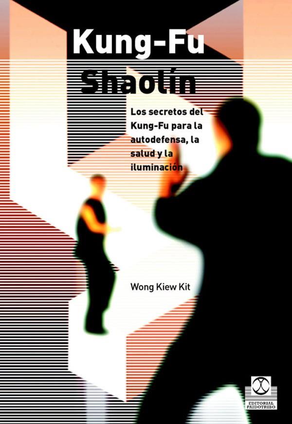 KUNG FU SHAOLIN | 9788480199308 | KIEW KIT, WONG | Librería Castillón - Comprar libros online Aragón, Barbastro