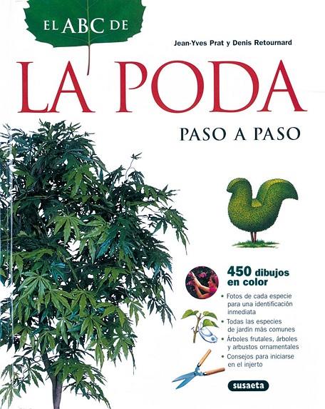 ABC DE LA PODA PASO A PASO, EL | 9788430534661 | PRAT, JEAN-YVES; RETOURNARD, DENIS | Librería Castillón - Comprar libros online Aragón, Barbastro