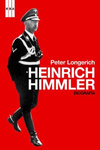 HEINRICH HIMMLER : BIOGRAFIA | 9788498676518 | LONGERICH, PETER | Librería Castillón - Comprar libros online Aragón, Barbastro