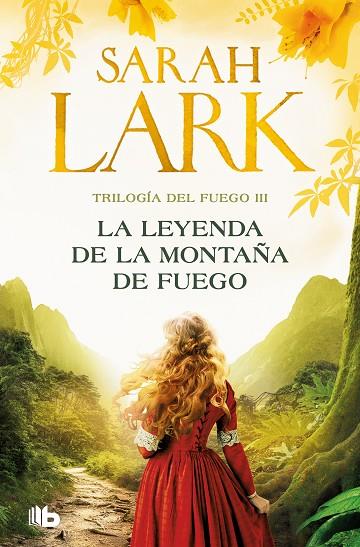 La leyenda de la montaña de fuego (Trilogía del Fuego 3) | 9788413148069 | Sarah Lark | Librería Castillón - Comprar libros online Aragón, Barbastro