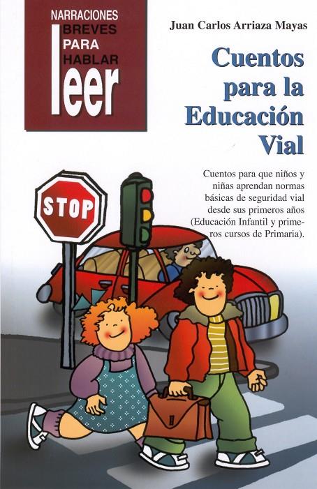 CUENTOS PARA LA EDUCACION VIAL | 9788478695362 | ARRIAZA MAYAS, JUAN CARLOS | Librería Castillón - Comprar libros online Aragón, Barbastro