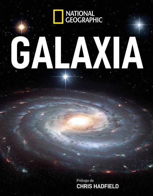 Galaxia | 9788482987231 | GEOGRAPHIC , NATIONAL | Librería Castillón - Comprar libros online Aragón, Barbastro