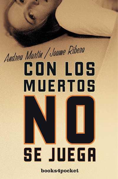 CON LOS MUERTOS NO SE JUEGA | 9788492516483 | MARTIN, ANDREU; RIBERA, JAUME | Librería Castillón - Comprar libros online Aragón, Barbastro