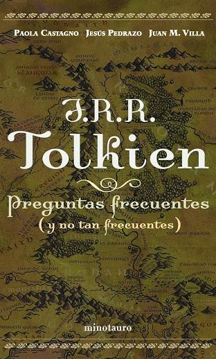 J.R.R. TOLKIEN PREGUNTAS FRECUENTES Y NO TAN FRECUENTES | 9788445075142 | CASTAGNO, PAOLA; PEDRAZO, JESUS; VILLA, JUAN M. | Librería Castillón - Comprar libros online Aragón, Barbastro