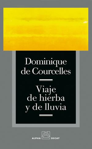 VIAJE DE HIERBA Y DE LLUVIA | 9788493486808 | COURCELLES, DOMINIQUE DE | Librería Castillón - Comprar libros online Aragón, Barbastro