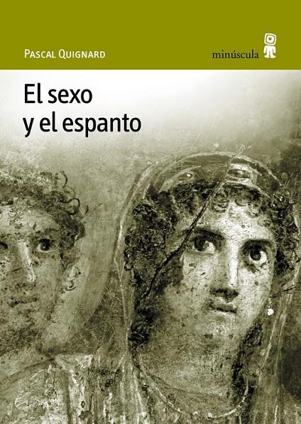 El sexo y el espanto | 9788495587237 | Quignard, Pascal | Librería Castillón - Comprar libros online Aragón, Barbastro