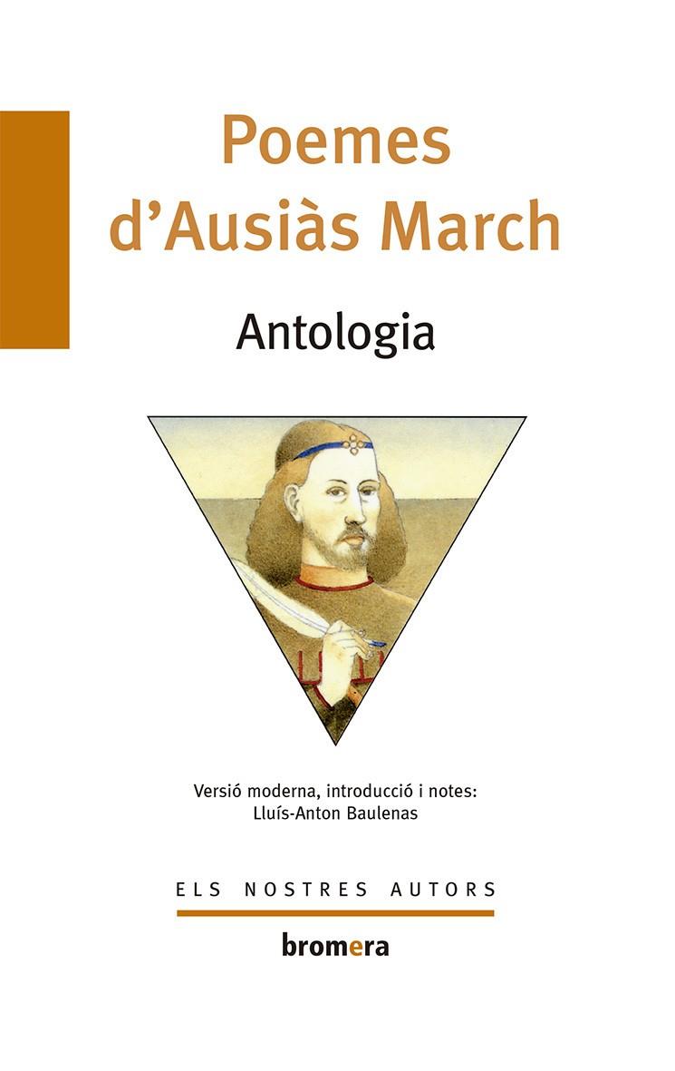 POEMES D'AUSIAS MARCH ANTOLOGIA | 9788476601525 | MARCH, AUSIAS | Librería Castillón - Comprar libros online Aragón, Barbastro