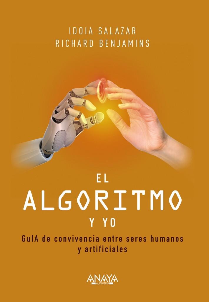 El algoritmo y yo | 9788441544352 | Salazar García, Idoia / Benjamins, Richard | Librería Castillón - Comprar libros online Aragón, Barbastro