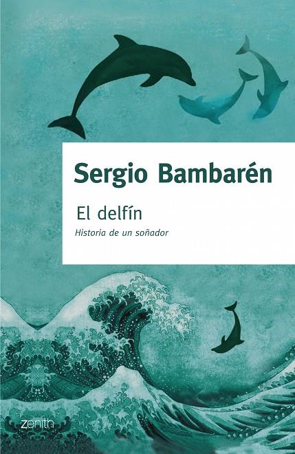 DELFÍN, EL : HISTORIA DE UN SOÑADOR | 9788408063766 | BAMBAREN, SERGIO | Librería Castillón - Comprar libros online Aragón, Barbastro