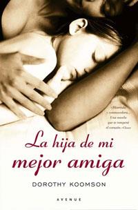 HIJA DE MI MEJOR AMIGA, LA | 9788479013295 | KOOMSON, DOROTHY | Librería Castillón - Comprar libros online Aragón, Barbastro