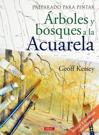 PREPARADO PARA PINTAR. ÁRBOLES Y BOSQUES A LA ACUARELA | 9788498740974 | Kersey, Geoff | Librería Castillón - Comprar libros online Aragón, Barbastro