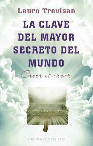 CLAVE DEL MAYOR SECRETO DEL MUNDO, LA | 9788497777766 | TREVISAN, LAURO | Librería Castillón - Comprar libros online Aragón, Barbastro