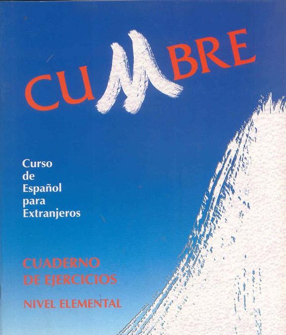 Cumbre elemental cuaderno de ejercicios | 9788471435125 | Sánchez, Aquilino/Espinet, María Teresa/Cantos, Pascual | Librería Castillón - Comprar libros online Aragón, Barbastro