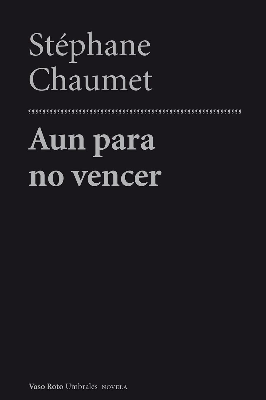 Aun para no vencer | 9788415168683 | Chaumet, Séphane | Librería Castillón - Comprar libros online Aragón, Barbastro