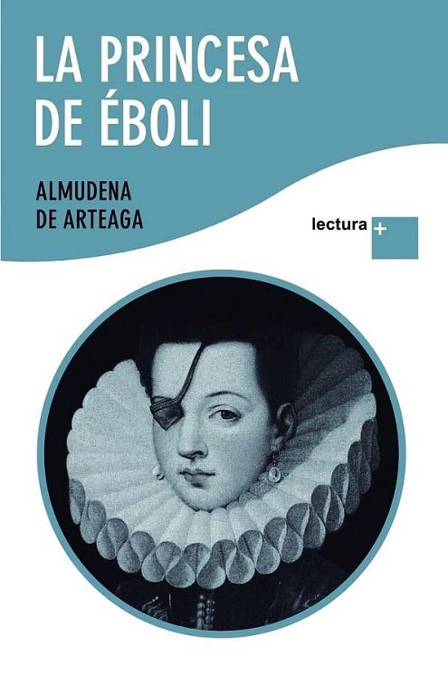 princesa de Éboli, La - Lectura + | 9788427035720 | Arteaga, Almudena de | Librería Castillón - Comprar libros online Aragón, Barbastro