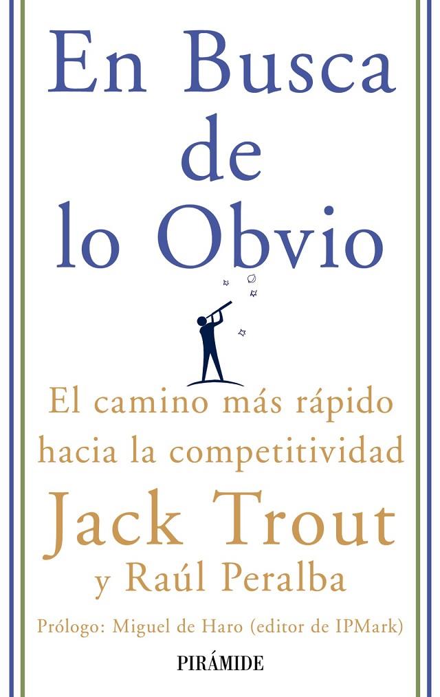 EN BUSCA DE LO OBVIO | 9788436822809 | TROUT, JACK; PERALBA, RAUL | Librería Castillón - Comprar libros online Aragón, Barbastro