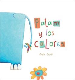 PATAM Y LOS COLORES | 9788481316025 | GISBERT, MONTSE | Librería Castillón - Comprar libros online Aragón, Barbastro