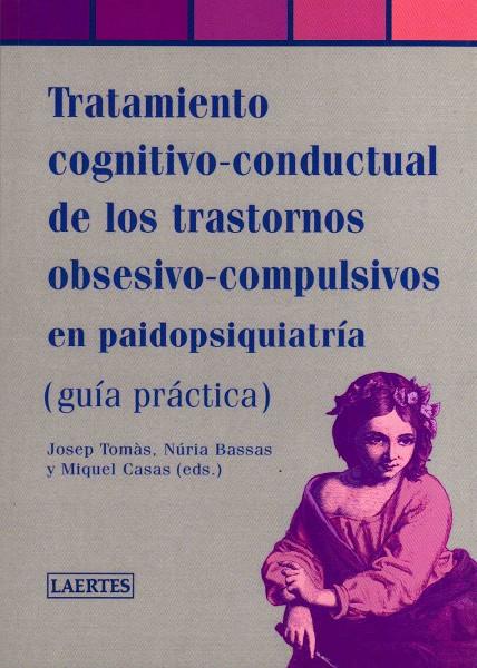 TRATAMIENTO CONGNITIVO-CONDUCTUAL DE LOS TRASTORNOS OBSESIVO | 9788475845494 | TOMAS, JOSEP; BASSAS, NURIA; CASAS, MIQUEL (EDS.) | Librería Castillón - Comprar libros online Aragón, Barbastro