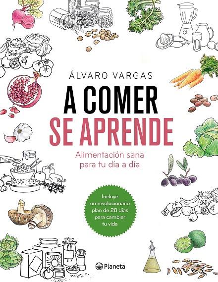 A comer se aprende | 9788408184751 | Vargas, Álvaro | Librería Castillón - Comprar libros online Aragón, Barbastro