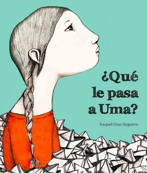 ¿Qué le pasa a Uma? | 9788494633324 | Raquel Díaz Reguera | Librería Castillón - Comprar libros online Aragón, Barbastro