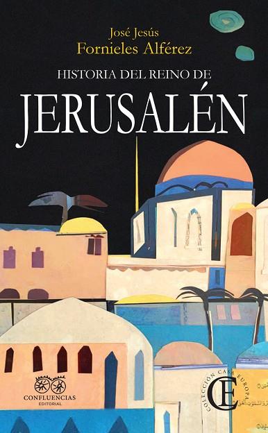 Historia del Reino de Jerusalén | 9788412420098 | Fornieles Alférez (Ed.), José Jesús | Librería Castillón - Comprar libros online Aragón, Barbastro