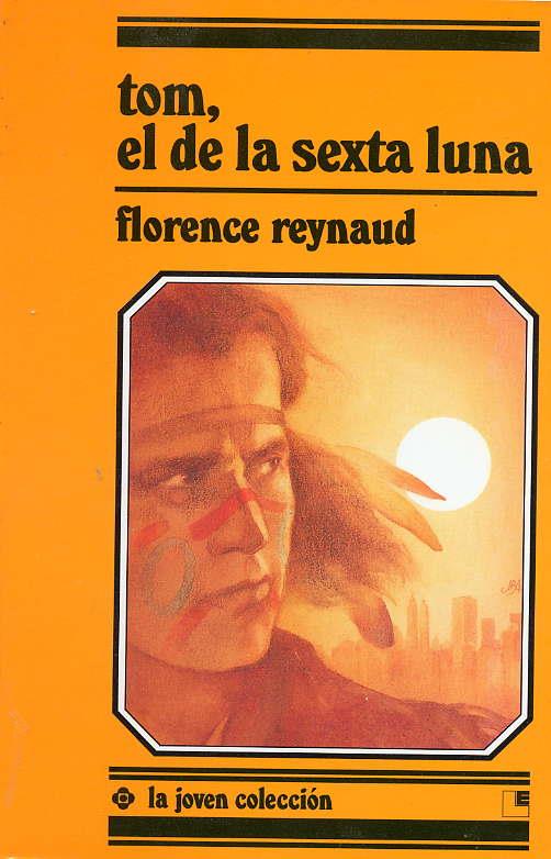 Tom, el de la Sexta Luna | 9788485334780 | Reynaud, Florence | Librería Castillón - Comprar libros online Aragón, Barbastro