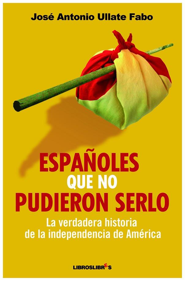 ESPAÑOLES QUE NO PUDIERON SERLO | 9788492654185 | ULLATE FABO, JOSE ANTONIO | Librería Castillón - Comprar libros online Aragón, Barbastro