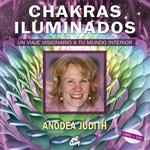 CHAKRAS ILUMINADOS + DVD | 9788484452454 | JUDITH, ANODEA | Librería Castillón - Comprar libros online Aragón, Barbastro