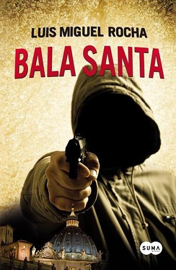 BALA SANTA | 9788483651056 | ROCHA, LUIS MIGUEL | Librería Castillón - Comprar libros online Aragón, Barbastro