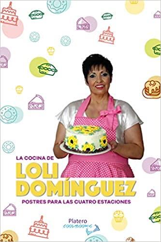 LA COCINA DE LOLI DOMÍNGUEZ | 9788412278521 | DOMÍNGUEZ JIMÉNEZ, DOLORES | Librería Castillón - Comprar libros online Aragón, Barbastro