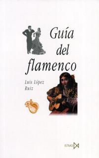 GUIA DEL FLAMENCO | 9788470903779 | LOPEZ RUIZ, LUIS | Librería Castillón - Comprar libros online Aragón, Barbastro