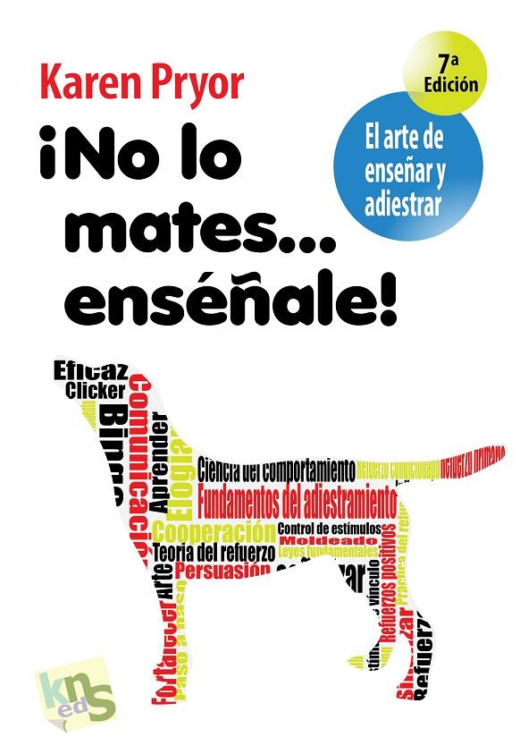 ¡No lo mates... enséñale! | 9788493323295 | Pryor, Karen | Librería Castillón - Comprar libros online Aragón, Barbastro