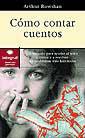 COMO CONTAR CUENTOS | 9788479014087 | ROWSHAN, ARTHUR | Librería Castillón - Comprar libros online Aragón, Barbastro