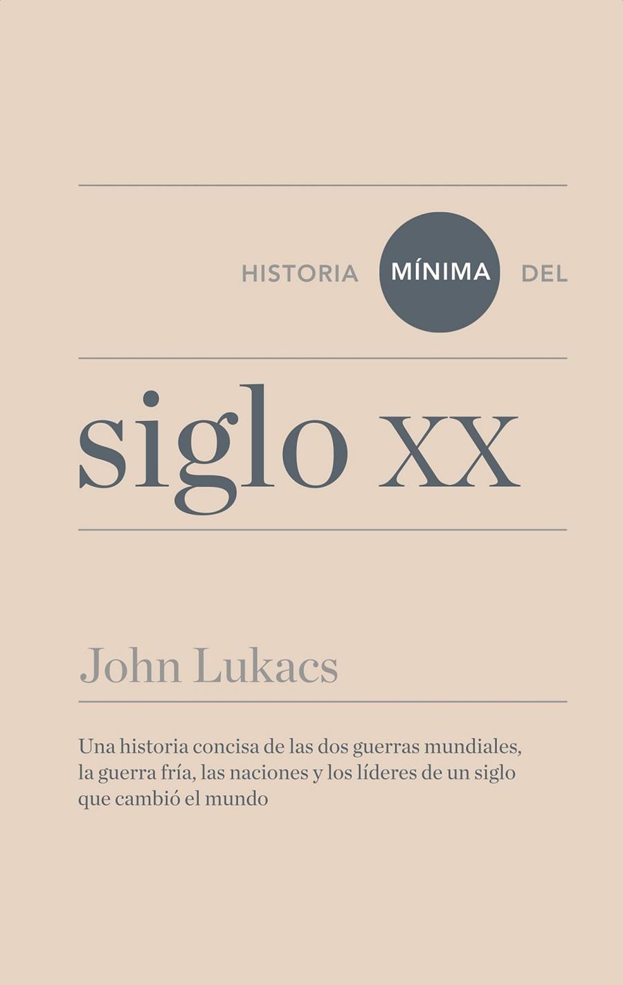 Historia mínima del siglo XX | 9788415832270 | Lukacs, John | Librería Castillón - Comprar libros online Aragón, Barbastro