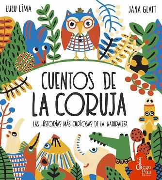 Cuentos de la coruja. Las historias más curiosas de la naturaleza | 9788412281262 | Lima, Lulu | Librería Castillón - Comprar libros online Aragón, Barbastro