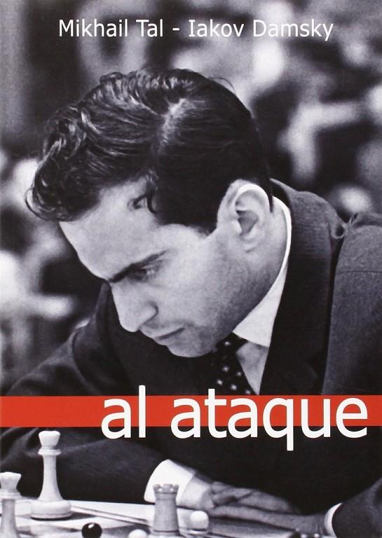 Al ataque | 9788492517633 | Tal, Mikhail | Librería Castillón - Comprar libros online Aragón, Barbastro