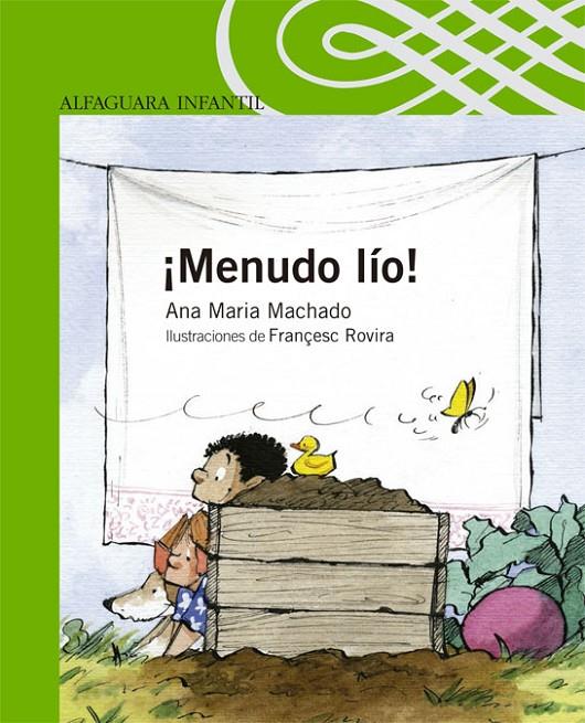 MENUDO LIO! (ALFAGUARA INFANTIL) | 9788420468051 | MACHADO, ANA MARIA (1941- ) | Librería Castillón - Comprar libros online Aragón, Barbastro