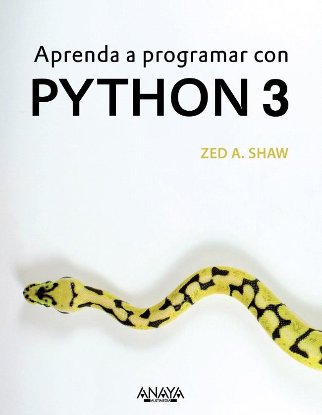 Aprenda a programar con Python 3 | 9788441539419 | Shaw, Zed A. | Librería Castillón - Comprar libros online Aragón, Barbastro