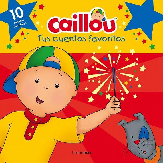 Caillou. Tus cuentos favoritos | 9788408160243 | Chouette Publishing | Librería Castillón - Comprar libros online Aragón, Barbastro