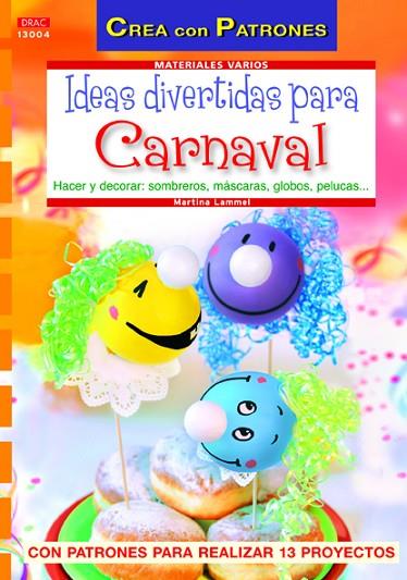 IDEAS DIVERTIDAS PARA CARNAVAL | 9788498742244 | Lammel, Martina | Librería Castillón - Comprar libros online Aragón, Barbastro